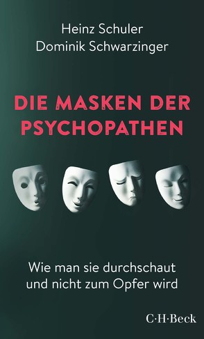 Die Masken der Psychopathen von Schuler,  Heinz, Schwarzinger,  Dominik