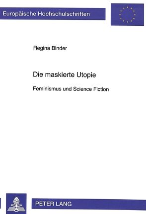 Die maskierte Utopie von Binder,  Regina