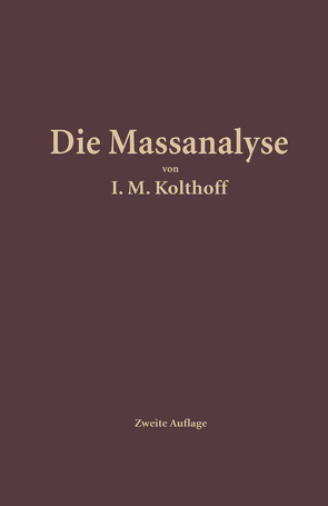 Die Massanalyse von Kolthoff,  Izaak Maurits, Menzel,  Heinrich