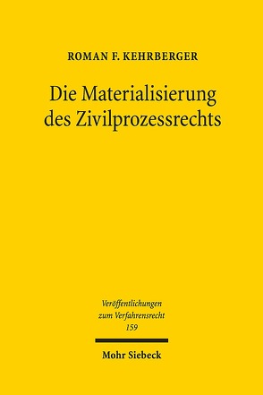 Die Materialisierung des Zivilprozessrechts von Kehrberger,  Roman F.