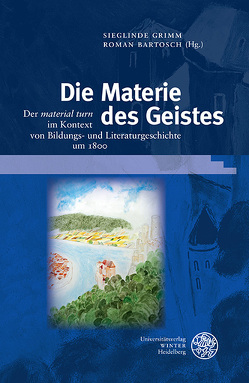 Die Materie des Geistes von Bartosch,  Roman, Grimm,  Sieglinde