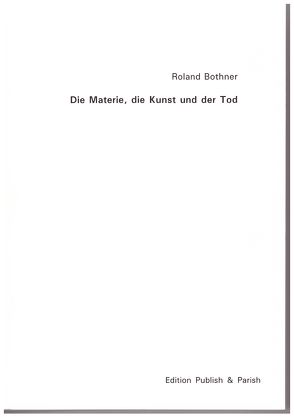 Die Materie, die Kunst und der Tod von Bothner,  Roland