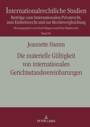 Die materielle Gültigkeit von internationalen Gerichtsstandsvereinbarungen von Hamm,  Jeannette