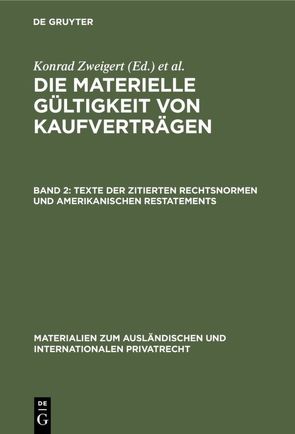 Die materielle Gültigkeit von Kaufverträgen / Texte der zitierten Rechtsnormen und amerikanischen Restatements von Max-Planck-Institut für Ausländisches und Internationales Privatrecht Hamburg, UNIDROIT(International Institute for the Unification of Private Law), Zweigert,  Konrad