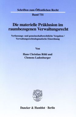 Die materielle Präklusion im raumbezogenen Verwaltungsrecht. von Ladenburger,  Clemens, Röhl,  Hans Christian