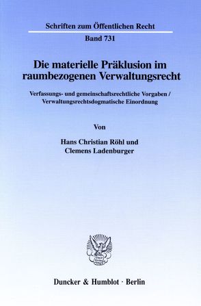 Die materielle Präklusion im raumbezogenen Verwaltungsrecht. von Ladenburger,  Clemens, Röhl,  Hans Christian