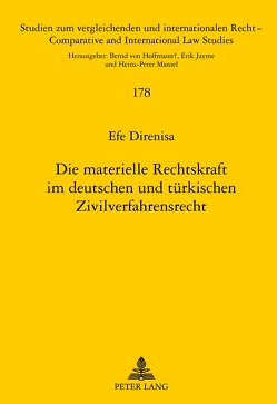 Die materielle Rechtskraft im deutschen und türkischen Zivilverfahrensrecht von Direnisa,  Efe