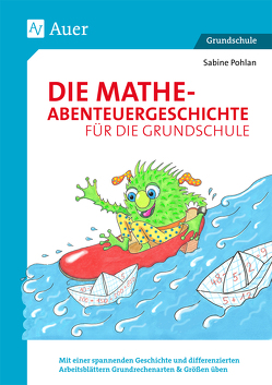 Die Mathe-Abenteuergeschichte für die Grundschule von Pohlan,  Sabine