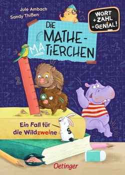 Die Mathematierchen. Ein Fall für die Wildzweine von Ambach,  Jule, Thißen,  Sandy