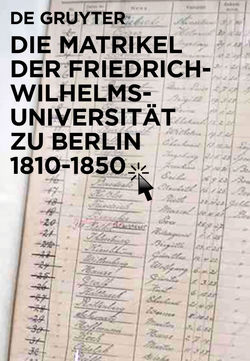 Die Matrikel der Friedrich-Wilhelms-Universität zu Berlin 1810–1850 von Bahl,  Peter, Ribbe,  Wolfgang