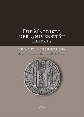 Die Matrikel der Universität Leipzig. Teilband IV von Blecher,  Jens, Wiemers,  Gerald