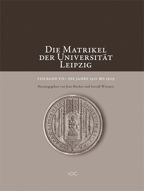 Die Matrikel der Universität Leipzig. Teilband VII von Blecher,  Jens, Wiemers,  Gerald