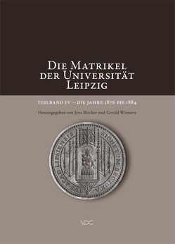 Die Matrikel der Universität Leipzig. Teilband IV von Blecher,  Jens, Wiemers,  Gerald