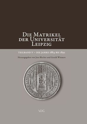 Die Matrikel der Universität Leipzig. Teilband V von Blecher,  Jens, Wiemers,  Gerald
