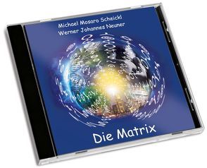Die Matrix von Neuner,  Werner Johannes, Scheickl,  Michael