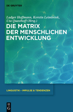 Die Matrix der menschlichen Entwicklung von Hoffmann,  Ludger, Leimbrink,  Kerstin, Quasthoff,  Uta