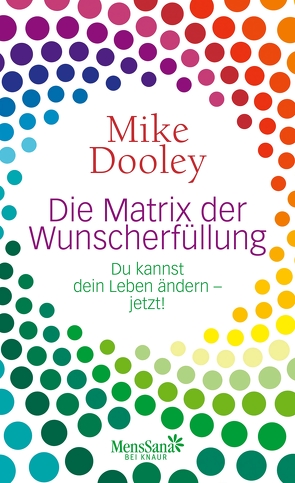Die Matrix der Wunscherfüllung von Dooley,  Mike, Weltzien,  Diane