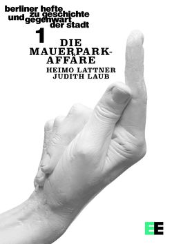 Die Mauerpark-Affäre von Lattner,  Heimo, Laub,  Judith