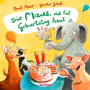 Die Maus, die hat Geburtstag heut von Jakobs,  Günther, Maar,  Paul