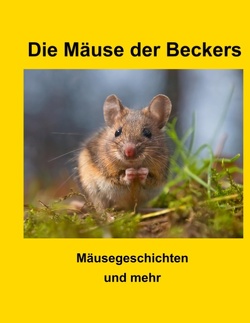 Die Mäuse der Beckers von Becker,  Wilfried