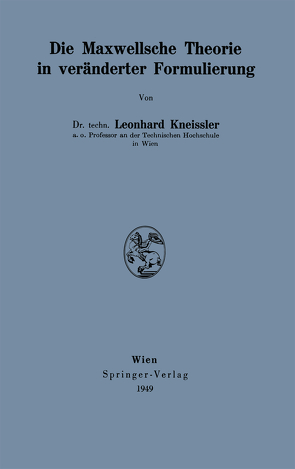 Die Maxwellsche Theorie in veränderter Formulierung von Kneissler,  Leonhard