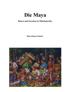 Die Maya von Schmitt,  Hans Jürgen