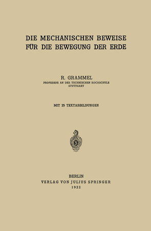 Die Mechanischen Beweise für die Bewegung der Erde von Grammel,  R.