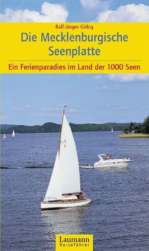 Die Mecklenburgische Seenplatte von Girbig,  Ralf J