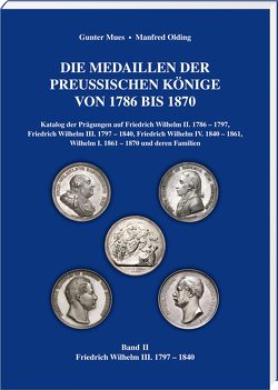 Die Medaillen der Preußischen Könige 1786–1870, Band 2 von Olding,  Manfred