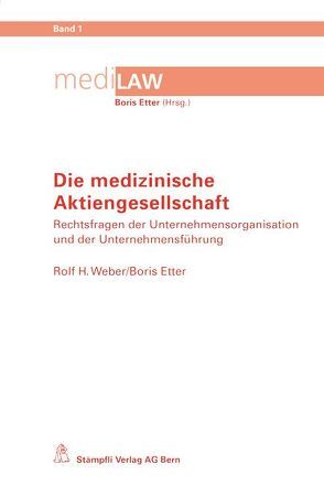 Die medizinische Aktiengesellschaft von Etter,  Boris, Weber,  Rolf H.