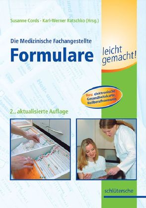Die Medizinische Fachangestellte – Formulare leicht gemacht! von Cords,  Susanne, Ratschko,  Karl-Werner