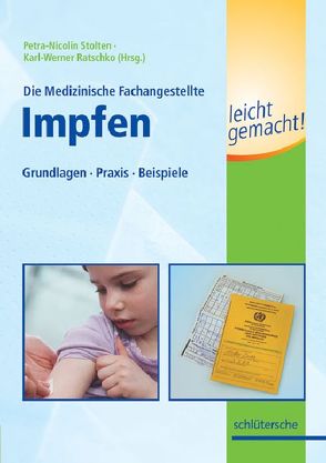 Die Medizinische Fachangestellte – Impfen leicht gemacht! von Ratschko,  Karl-Werner, Stolten,  Petra-Nicolin