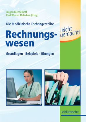 Die Medizinische Fachangestellte – Rechnungswesen leicht gemacht! von Mechelhoff,  Jürgen, Ratschko,  Karl-Werner