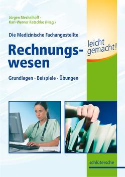 Die Medizinische Fachangestellte – Rechnungswesen leicht gemacht! von Mechelhoff,  Jürgen, Ratschko,  Karl W