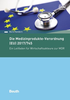 Die Medizinprodukte-Verordnung (EU) 2017/745 – Buch mit E-Book von Handorn,  Boris