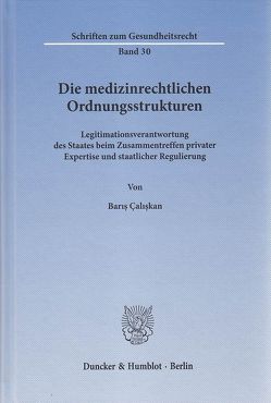 Die medizinrechtlichen Ordnungsstrukturen. von Çaliskan,  Baris