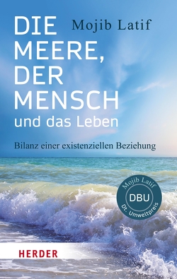 Die Meere, der Mensch und das Leben von Latif,  Mojib