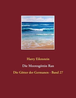 Die Meeresgöttin Ran von Eilenstein,  Harry