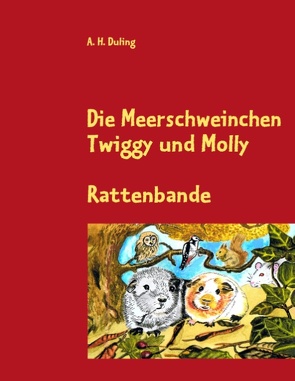 Die Meerschweinchen Twiggy und Molly von Duling,  A.H.