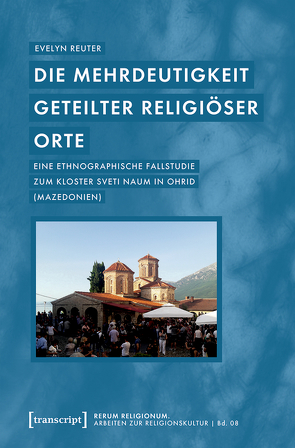 Die Mehrdeutigkeit geteilter religiöser Orte von Reuter,  Evelyn