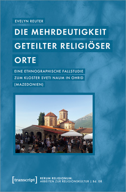 Die Mehrdeutigkeit geteilter religiöser Orte von Reuter,  Evelyn