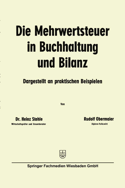 Die Mehrwertsteuer in Buchhaltung und Bilanz von Obermaier,  Rudolf, Stehle,  Heinz