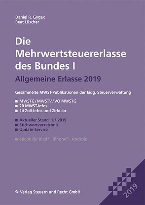 Die Mehrwertsteuererlasse des Bundes I 2019 von Gygax,  Daniel R., Lüscher,  Beat
