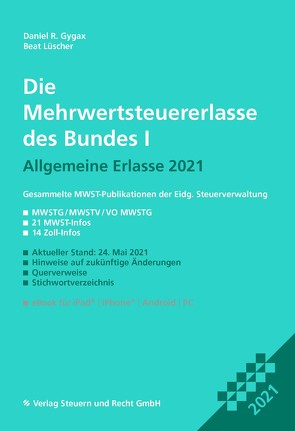 Die Mehrwertsteuererlasse des Bundes I 2021 von Gygax,  Daniel R., Lüscher,  Beat