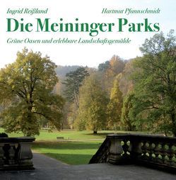 Die Meininger Parks von Pfannschmidt,  Hartmut, Reissland,  Ingrid