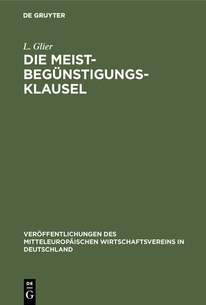 Die Meistbegünstigungs-Klausel von Glier,  L., Wolf,  Julius