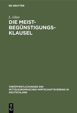 Die Meistbegünstigungs-Klausel von Glier,  L., Wolf,  Julius