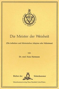 Die Meister der Weisheit von Hartmann,  Franz