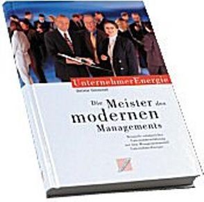 Die Meister des modernen Managements von Gottschall,  Dietmar, Großmann,  Günter