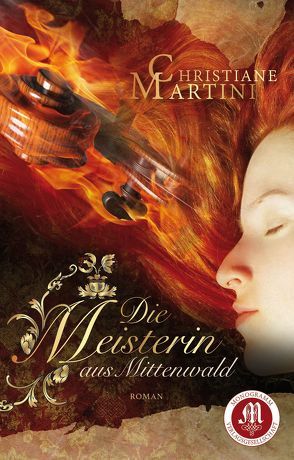 Die Meisterin aus Mittenwald von Martini,  Christiane